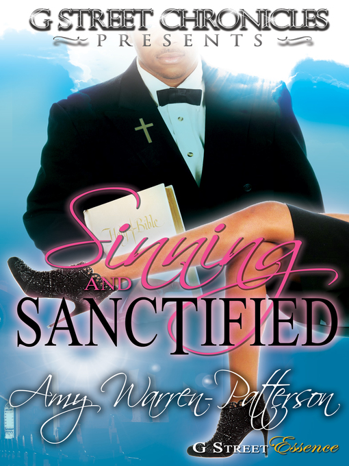 Title details for Sinning & Sanctified Part 1 (G Street Chronicles Presents) by Amy Warren-Patterson - Available